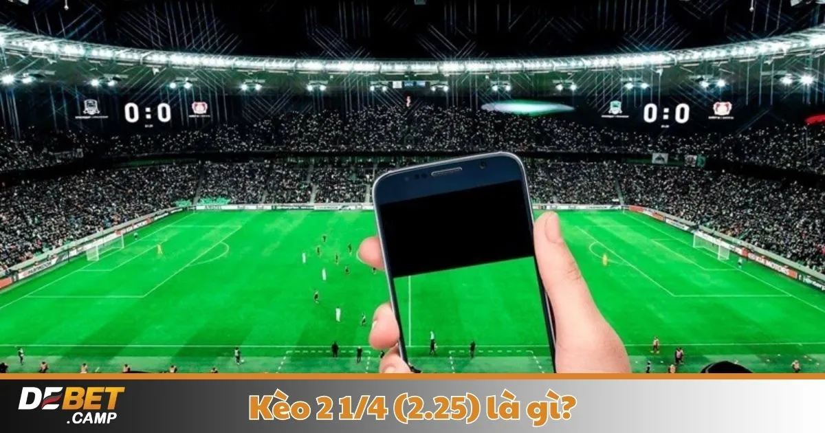 Kèo 2 1/4 (2.25) Là Gì? Cách Đọc Kèo & Đặt Cược Chính Xác 4 Sự khác biệt giữa kèo 2.25 & kèo 2.0