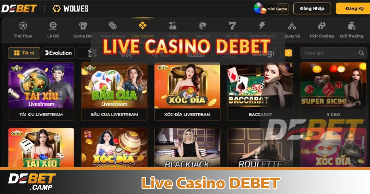 LIVE CASINO 1 Tại sao nên chơi Live Casino Debet?