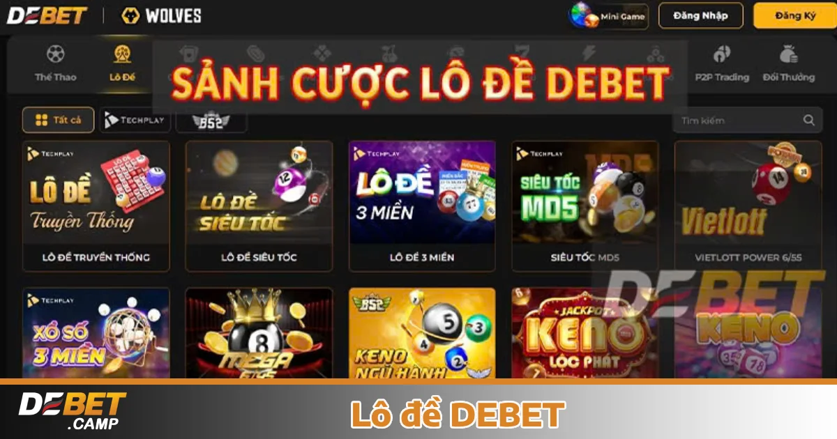 Lô đề Debet 1 Lý do bạn nên chơi Lô đề Debet?